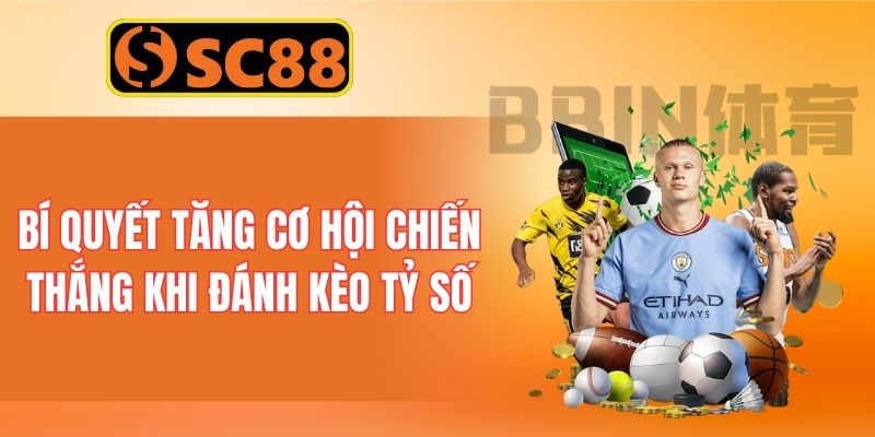 Bí quyết tăng cơ hội chiến thắng khi đánh kèo tỷ số