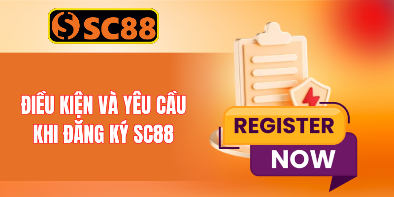 Điều kiện và yêu cầu khi đăng ký SC88