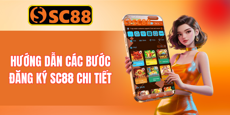 Hướng dẫn các bước đăng ký SC88 chi tiết